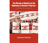 The Mirage Of Dignity On The Highways Of Human 'Progress': The bystanders' perspective