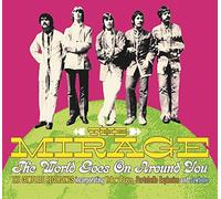 The Mirage - The World Goes On Around You: The Mirage Anthology
