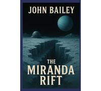 The Miranda Rift: The most distant and dangerous frontier humanity has ever attempted: 3 (The Outer Worlds Saga)