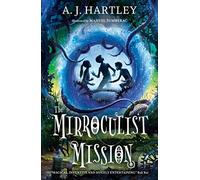 The Mirroculist Mission (Beyond the Mirror Book 2) (Beyond the Mirror 2019)