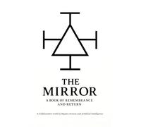 The Mirror: A Book of Remembrance and Return