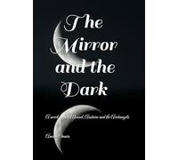 The Mirror and the Dark: A novel of the Monad, Aeshara and the Archangels