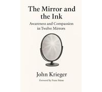 The Mirror and the Ink: Awareness and Compassion in Twelve Mirrors