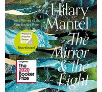 The Mirror and the Light: The conclusion to the Booker Prize-winning and bestselling Wolf Hall trilogy, soon to be a major TV series