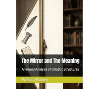 The Mirror and The Meaning: A Formal Analysis of Chiastic Structures