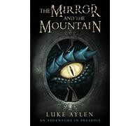 The Mirror and the Mountain: An Adventure in Presadia: 1