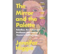 The Mirror and the Palette: Rebellion, Revolution and Resilience: 500 Years of W