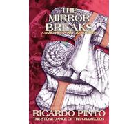 The Mirror Breaks (The Stone Dance of the Chameleon)