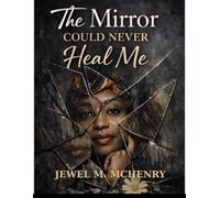 The Mirror Could Never Heal Me: Learning to Love the Body I Spent Years Trying to Change