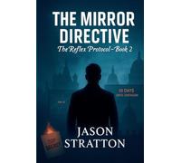 The Mirror Directive: 2 (The Reflex Protocol)