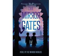 The Mirror Gates : Peril in the Mirror Worlds