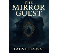 The Mirror Guest: A Psychological Thriller of Identity and Deception