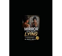The Mirror Has Been Lying: Healing Insecurity, Rejection, Body Shame, and the Silent War Within: 2 (The Silent Wounds Series)