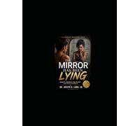 The Mirror Has Been Lying: Healing Insecurity, Rejection, Body Shame, and the Silent War Within (The Silent Wounds Series)