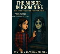 "The Mirror in Room Nine": Not Every Reflection Tells the Truth: 1