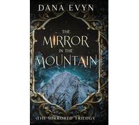 The Mirror in the Mountain: 2 (The Mirrored Trilogy, 2)