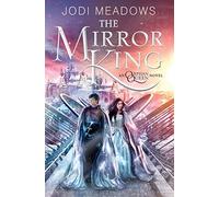 The Mirror King: 2 (Orphan Queen, 2)