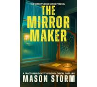 The Mirror Maker: Fractured Identity Psychological Thriller (The Mirror's Edge)