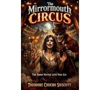 The Mirror Mouth Circus: 1