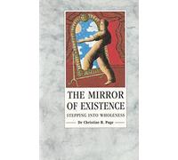 The Mirror Of Existence: Stepping into Wholeness