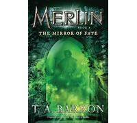 The Mirror of Fate: Book 4 (Merlin Saga)