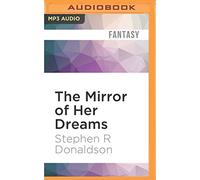 The Mirror of Her Dreams (Mordant's Need) by Stephen R. Donaldson (2016-07-26)