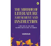 The Mirror of Literature Amusement and Instruction. Volume 14 No. 399 Supplementary Number