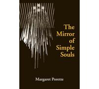 The Mirror of Simple Souls: 6 (Notre Dame Texts in Medieval Culture)