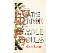 The Mirror of Simple Souls: A Novel