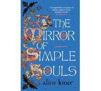 The Mirror of Simple Souls: A Novel