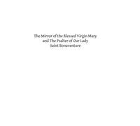The Mirror of the Blessed Virgin Mary: and The Psalter of Our Lady