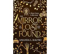 The Mirror of the Lost and the Found: A Short Story Collection