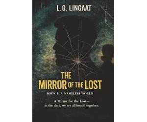 The Mirror of the Lost - Book 1: A nameless world