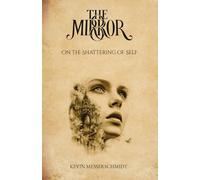 The Mirror: On the Shattering of Self