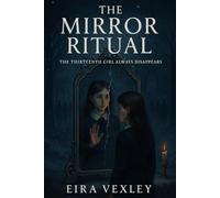 The Mirror Ritual: The Thirteenth Girl Always Disappears