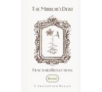 The Mirror’s Debt - Fractured Reflections BOOK I (The Mirror’s Debt Trilogy)