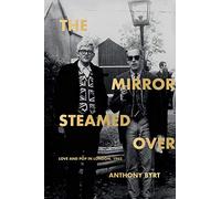 The Mirror Steamed Over: Love and Pop in London, 1962
