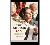 THE MIRROR TAX: What Beauty Costs and Who Pays
