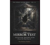 The Mirror Test: Self Knowledge, Blind Spots, and Cognitive Bias Workbook for Accurate Self Awareness (THE HUMAN FACTOR SERIES)