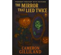 The Mirror That Lied Twice (Midnight Mischief With Patches)