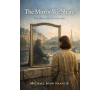 The Mirror We Share: The Practice of Staying