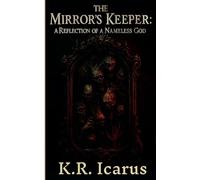 The Mirror's Keeper: A Reflection of a Nameless God: 2 (Tales from the Nameless Abyss)