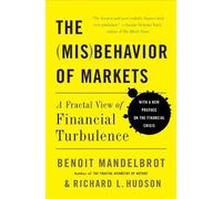The (MIS)Behavior of Markets: A Fractal View of Risk, Ruin, and Reward: A Fracta