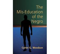 The MIS-Education of the Negro (African American)