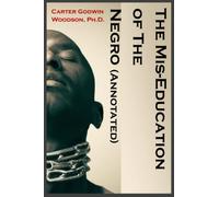 The Mis-Education of The Negro (Annotated)
