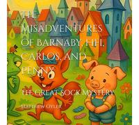 The Misadventures of Barnaby, Fifi, Carlos, and Penny: The Great Sock Mystery