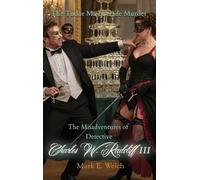 The Misadventures of Detective Charles W. Radcliff III: The Tudor Masquerade Murder