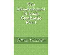 The Misadventures of Izaak Gatehouse Part I