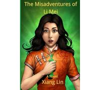 The Misadventures of Li Mei: A Novel