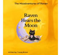 The Misadventures of Raven: Raven Hears The Moon